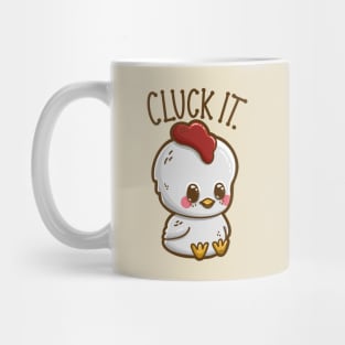 "Cluck It" Snarky Cute Chubby Kawaii Chicken Mug